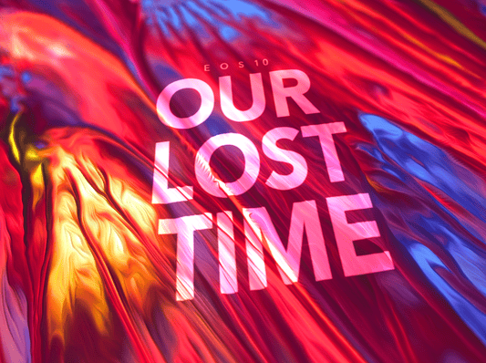 EOS10: Our Lost Time (Download)